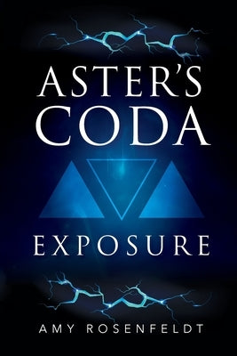 Aster's Coda - Exposure by Rosenfeldt, Amy