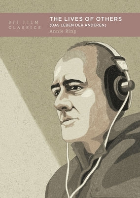 The Lives of Others: (Das Leben Der Anderen) by Ring, Annie
