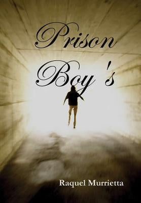 Prison Boy's by Murrietta, Raquel