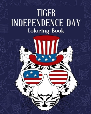 Tiger Independence Day Coloring Book: Happy 4th of July, America Vibes, Born to Sparkle by Paperland