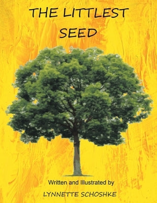 The Littlest Seed by Schoshke, Lynnette