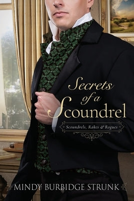 The Secrets of a Scoundrel by Strunk, Mindy Burbidge
