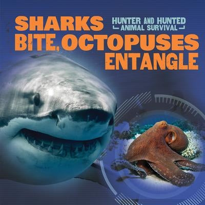 Sharks Bite, Octopuses Entangle by Almasy, Kip