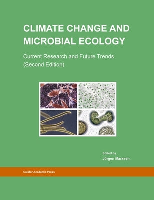 Climate Change and Microbial Ecology: Current Research and Future Trends (Second Edition) by Marxsen, Jürgen