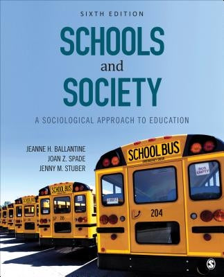Schools and Society: A Sociological Approach to Education by Ballantine, Jeanne H.