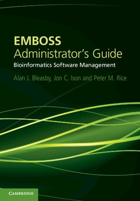 EMBOSS Administrator's Guide by Bleasby, Alan J.