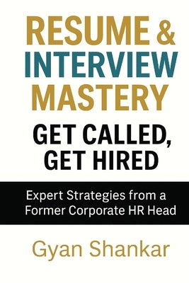 Resume & Interview Mastery, Ger Called, Get Hired by Shankar, Gyan