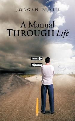 A Manual Through Life by Klein, Jorgen