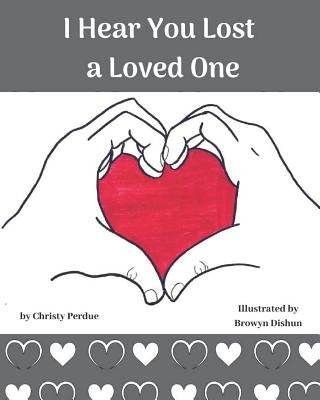 I Hear You Lost a Loved One by Perdue, Christy
