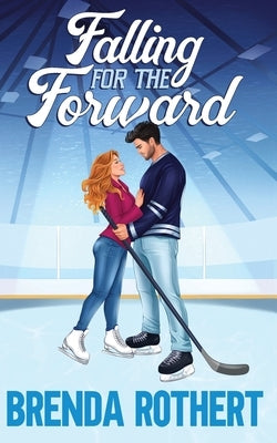 Falling for the Forward by Rothert, Brenda