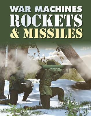 Rockets and Missiles by West, David