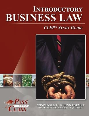 Introductory Business Law CLEP Test Study Guide by Passyourclass