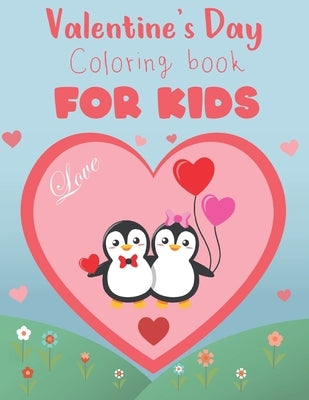 Valentine's Day Coloring Book For Kids: Lovely Illustrations As The Biggest Valentines Day Gift For Cute Toddlers by Inspiration, Magic