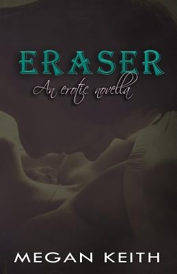 Eraser by Keith, Megan