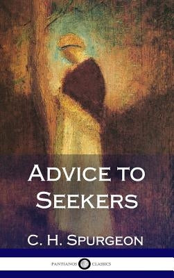 Advice to Seekers (Hardcover) by Spurgeon, Charles Haddon
