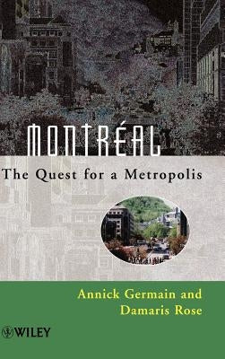 Montr?al: The Quest for a Metropolis by Germain, Annick