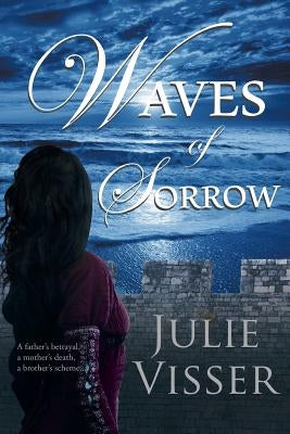 Waves of Sorrow by Visser, Julie