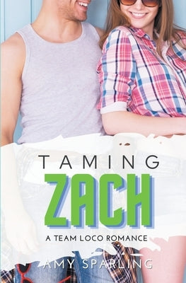 Taming Zach by Sparling, Amy