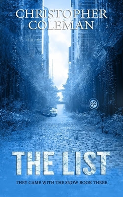 The List (They Came with the Snow Book 3) by Coleman, Christopher