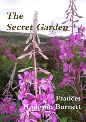 The Secret Garden by Hodgson Burnett, Frances