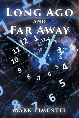 Long Ago and Far Away by Pimentel, Mark