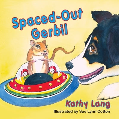 Spaced Out Gerbil by Lang, Kathy