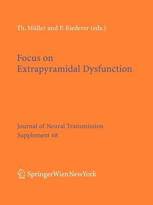 Focus on Extrapyramidal Dysfunction by Müller, T.