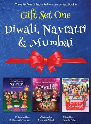 GIFT SET ONE (Diwali, Navratri, Mumbai): Maya & Neel's India Adventure Series by Chakraborty, Ajanta