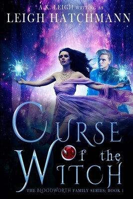 Curse of the Witch: Book 1 in the Bloodworth Family series by Hatchmann, Leigh