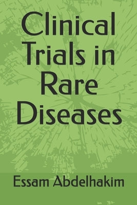 Clinical Trials in Rare Diseases by Abdelhakim, Essam