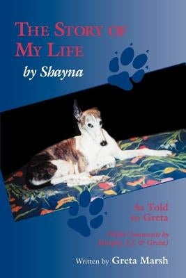 The Story of My Life - By Shayna by Marsh, Greta