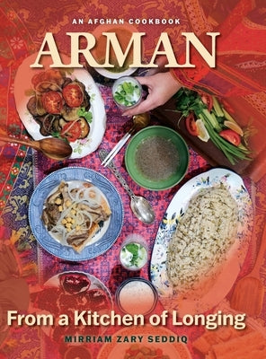 Arman-From A Kitchen of Longing: An Afghan Cookbook by Seddiq, Mirriam