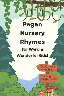 Pagan Nursery Rhymes by Adams, Becky Susan