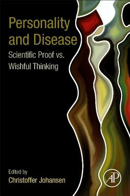 Personality and Disease: Scientific Proof vs. Wishful Thinking by Johansen, Christoffer
