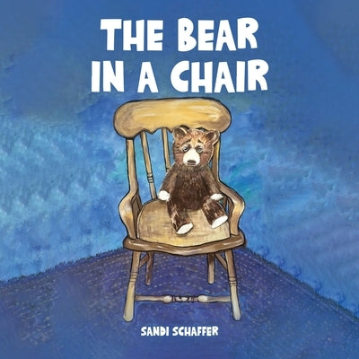 The Bear in a Chair by Schaffer, Sandi