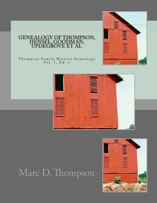 Genealogy of Thompson, Hensel, Goodman, Updegrove, Penman, Brown (2), Workman, Culp, Russell, Stoddart, Guise, Romberger, Reisch, Schnek, Black, Moffa by Thompson, Marc D.