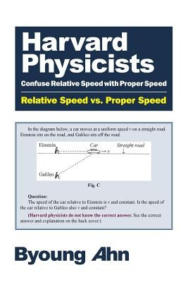 Harvard Physicists Confuse Relative Speed with Proper Speed: Relative Speed vs. Proper Speed by Ahn, Byoung