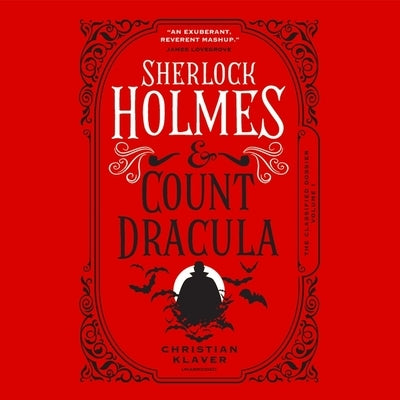 Sherlock Holmes and Count Dracula: The Classified Dossier by Klaver, Christian