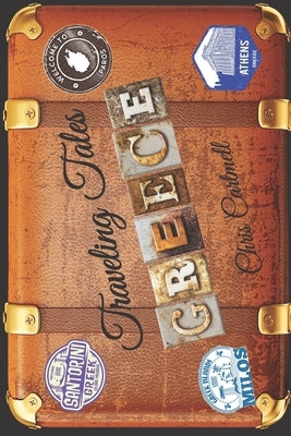 Traveling Tales: Greece by Cartmell, Chris