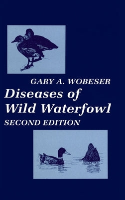 Diseases of Wild Waterfowl by Wobeser, Gary A.