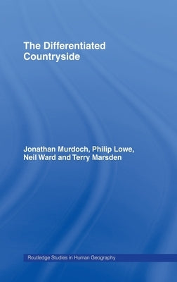 The Differentiated Countryside by Lowe, Philip