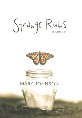 Strange Ruins: Volume I by Johnson, Mary