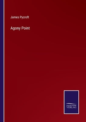 Agony Point by Pycroft, James