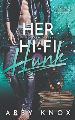 Her Hi-Fi Hunk by Knox, Abby