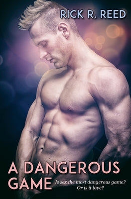 A Dangerous Game by Reed, Rick R.