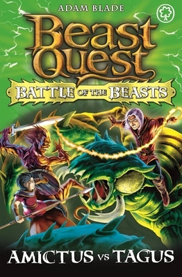Beast Quest: Battle of the Beasts 2: Amictus Vs Tagus by Blade, Adam