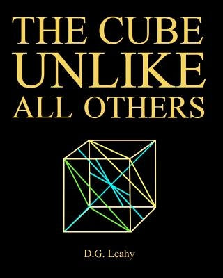 The Cube Unlike All Others by Leahy, D. G.
