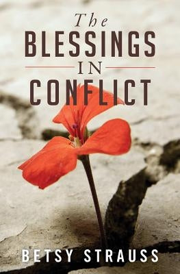 The Blessings in Conflict by Strauss, Betsy