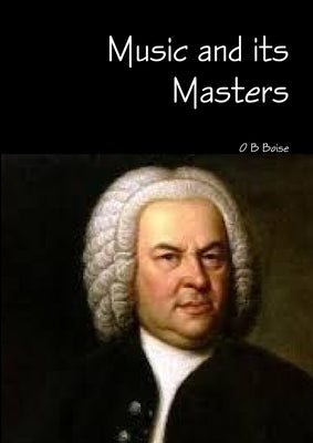 Music and Masters by Boise, O. P.