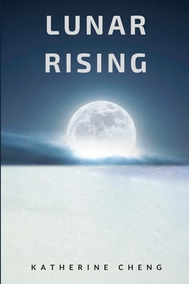 Lunar Rising by Cheng, Katherine